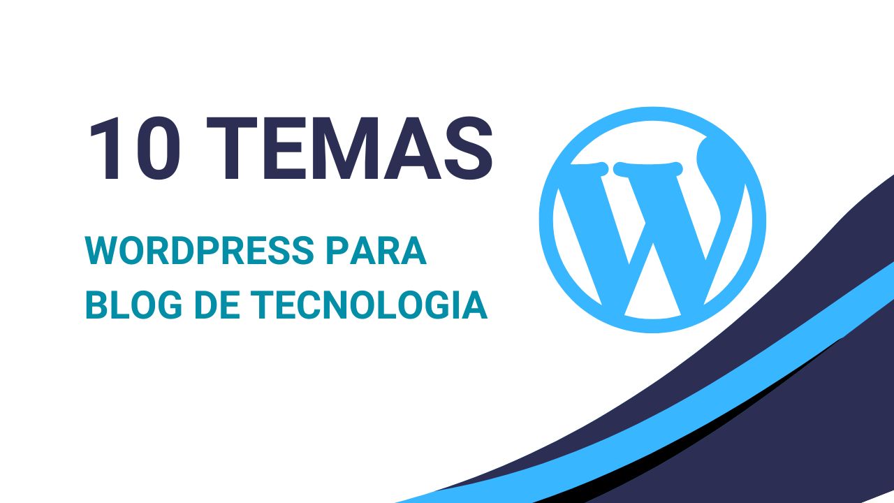 Os 10 melhores temas WordPress para blog de tecnologia